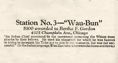 South Side Success—Bertha F. Gordon, 4325 Champlain Ave., Chicago, won $100 for
her winning station name—Wau Bun—which contest judges gave to Northfield; but it’s
not likely Bertha ever heard of or set foot in our town.