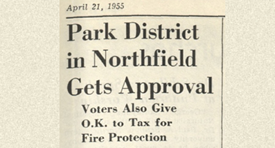 Northfield voters disagreed with the local press. They overwhelmingly voted to form a park district in April 1955 on land once owned by Samuel Insull.