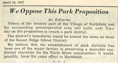 A group of Northfield dads bought Insull’s 28-acre land parcel in 1955 to stop any developer from coming in. They also proposed using the land to form a park district. The Winnetka Talk was against it, saying their scheme was, “as invalid an excuse for the establishment of a park district as we have ever heard.”