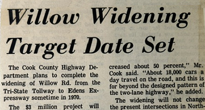 In October 1969, the State of Illinois announced Willow Road would be widened “sometime in 1970.” It took until 2014.