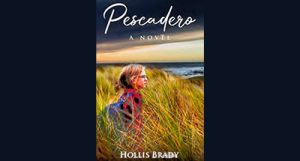 My novel, Pescadero, just published last year
